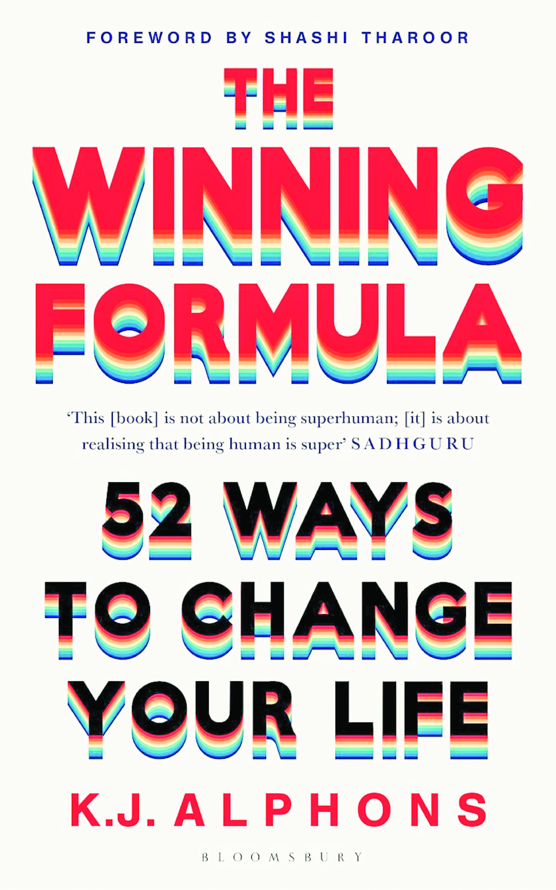 Book: The Winning Formula, 52 Ways to Change Your Life Author: K.J. Alphons Publisher: Bloomsbury