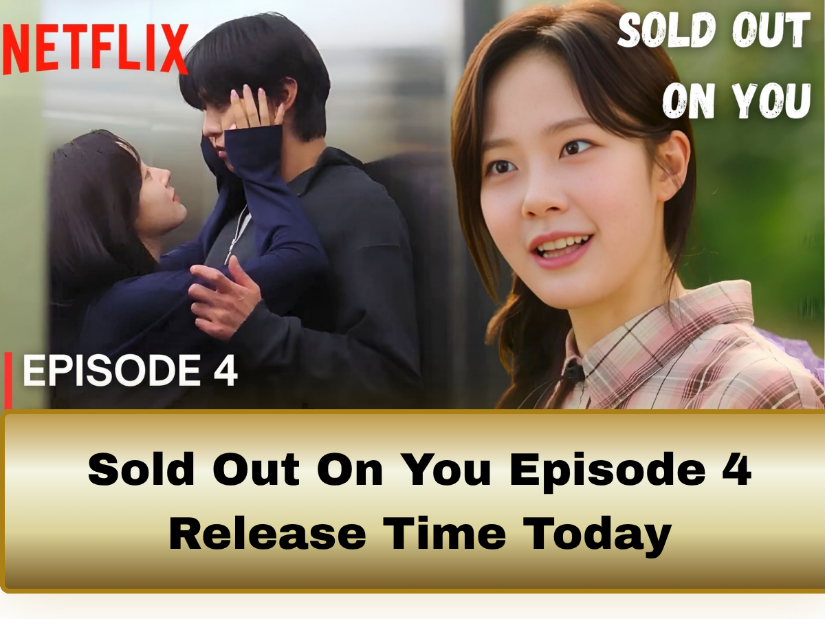 Sold Out On You Episode 4 Release Time Today Worldwide: Check Exact Release Time, Where To Watch Online & OTT Platform Details — Here’s Everything You Need To Know