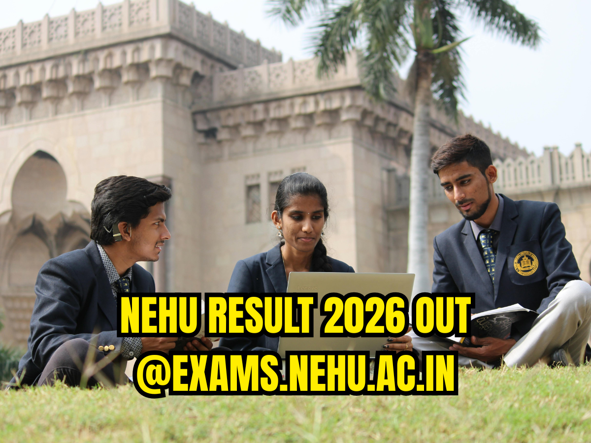NEHU Result 2026 Declared OUT @exams.nehu.ac.in: Where & How to Check NEHU Result 2026 Online, UG & PG Semester Results, Steps to Download Scorecard - Official Direct Link