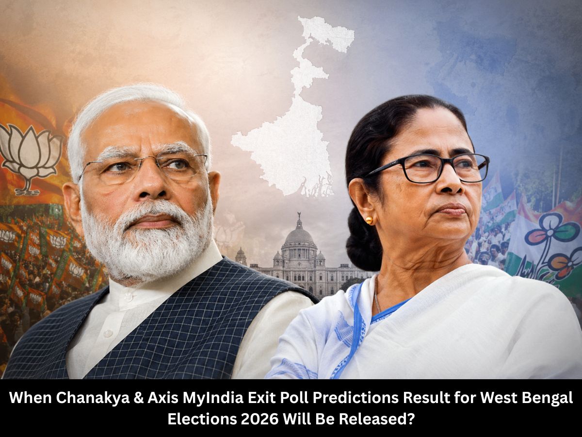 Exit Poll Results 2026: When Chanakya & Axis MyIndia Exit Poll Predictions Result for West Bengal Elections 2026 Will Be Released Today? Full Schedule, Time & Key Details