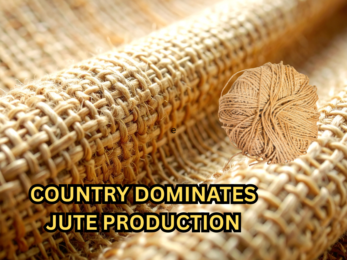 Which Country is Known for Largest Production Jute in the World? Here’s the Answer