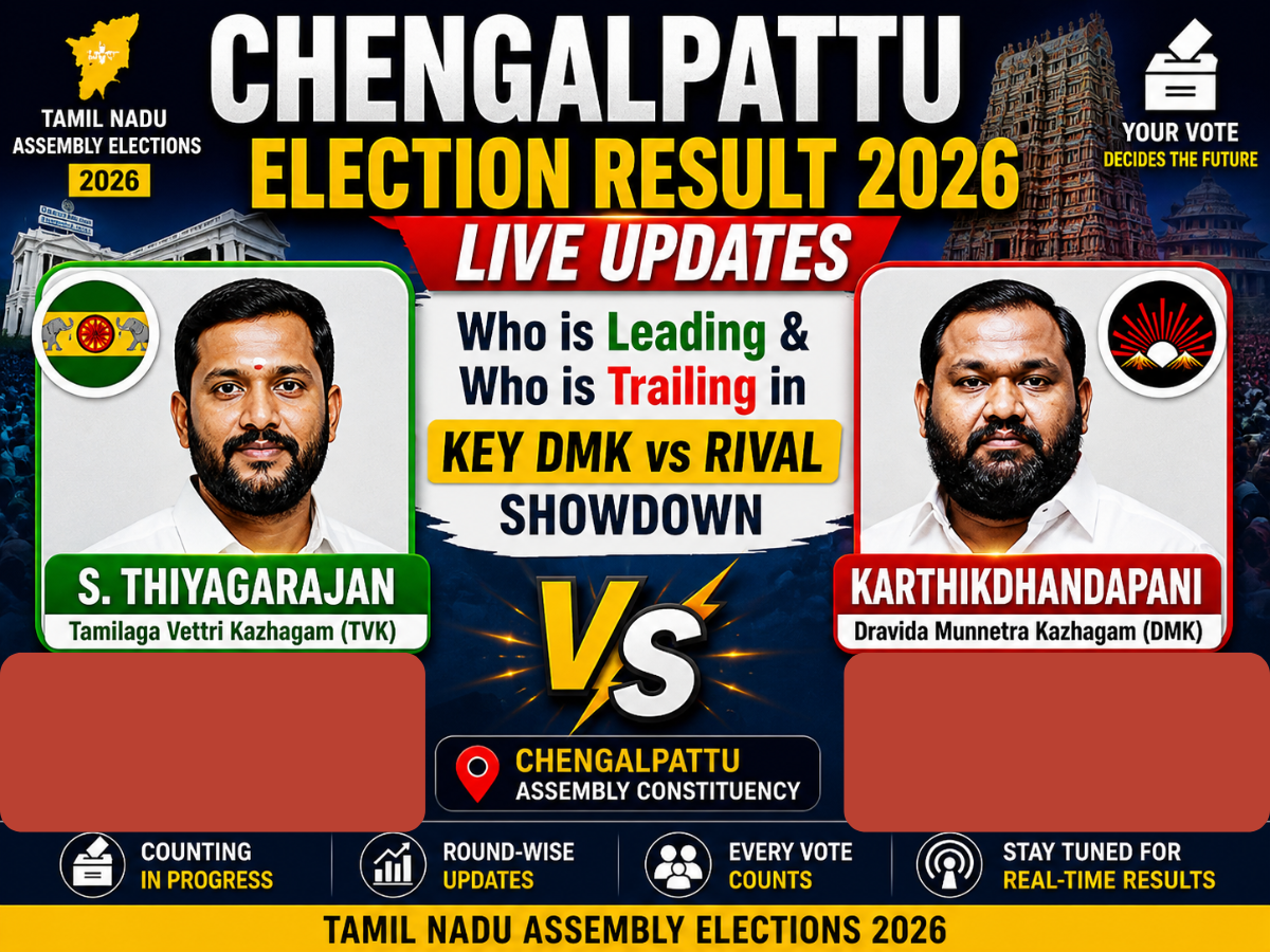 Chengalpattu Election Result 2026 Live Updates: Who is Leading & Who is Trailing in Key DMK vs Rival Showdown in Tamil Nadu Assembly Elections 2026?
