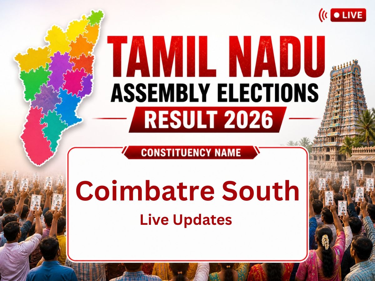 Coimbatore South Assembly Elections 2026 Result LIVE: Check Winner, New MLA, Key Candidates, Victory Margin, Result Date, Voter Turnout & 2021–2016 Past Results of Tamil Nadu Assembly Elections