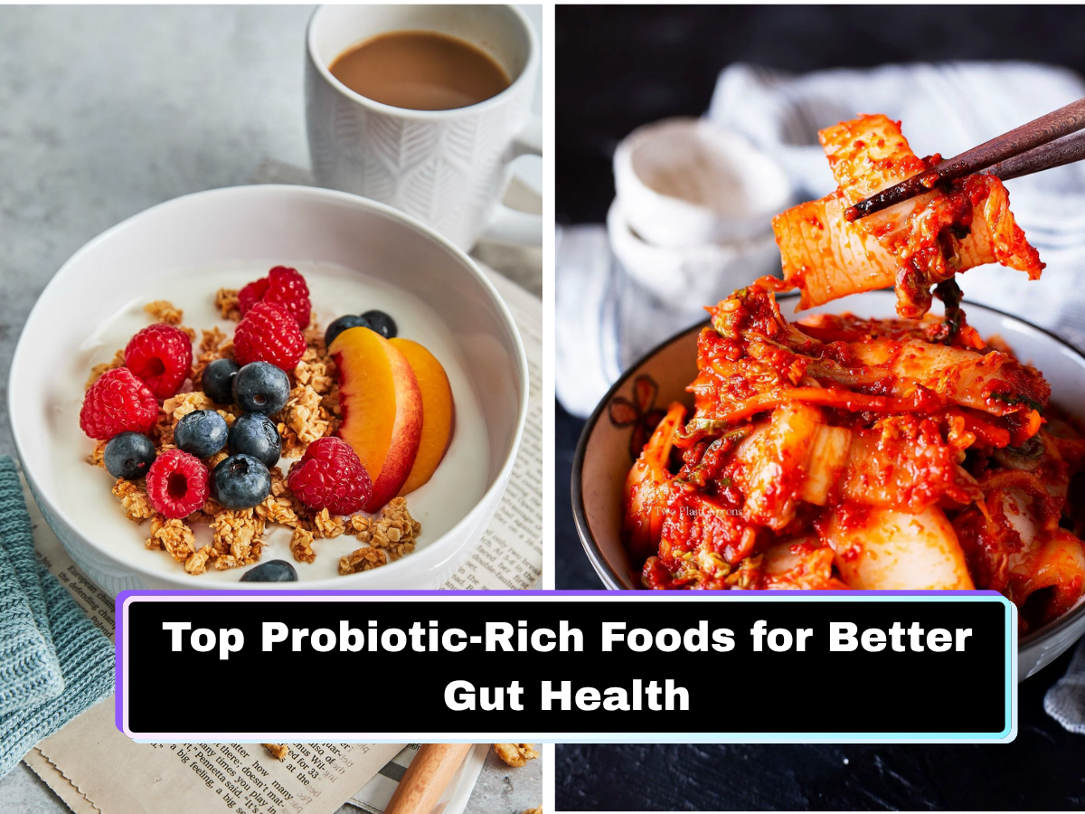 Top Probiotic-Rich Foods for Better Gut Health: Natural Foods You Should Include in Your Daily Diet to Improve Digestion, Boost Immunity & Maintain a Healthy Digestive System