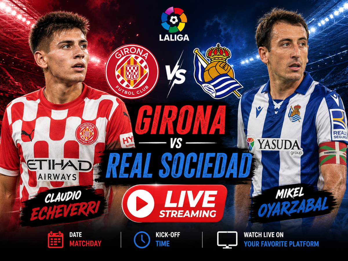Girona vs Real Sociedade AO VIVO: La Liga transmissão ao vivo Assistir na Espanha, Índia, EUA, Itália, França e Portugal
