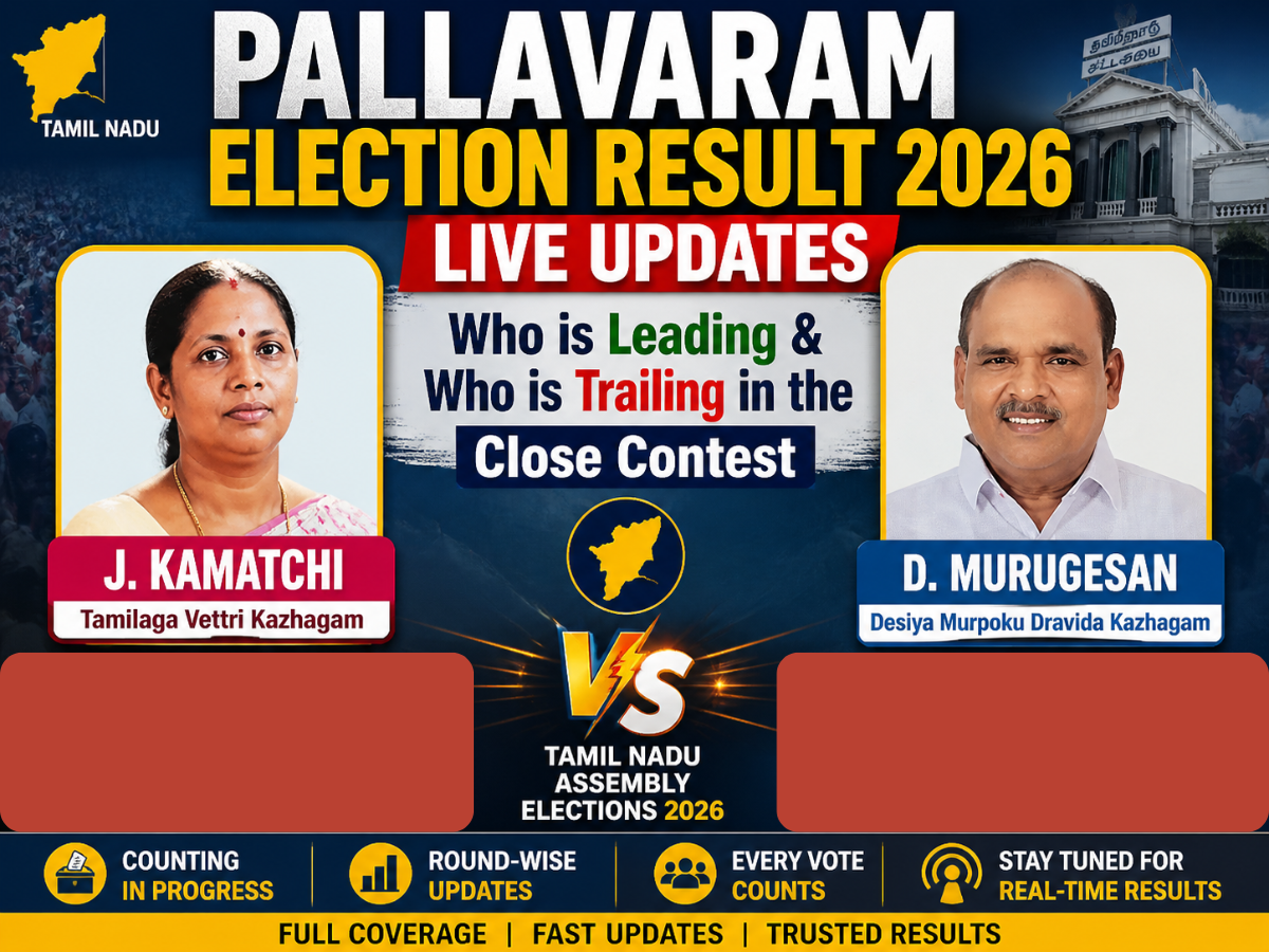 Pallavaram Election Result 2026 Live Updates: Who is Leading & Who is Trailing in the Close Contest Between J. Kamatchi & D. Murugesan in Tamil Nadu Assembly Elections 2026?