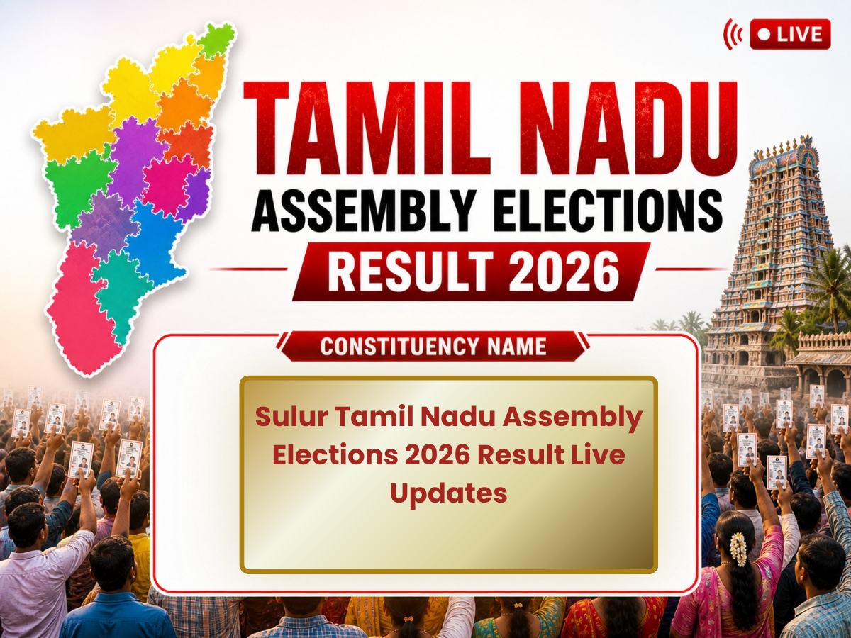 Sulur Assembly Elections 2026 Result LIVE: Check Winner, New MLA, Key Candidates, Victory Margin, Result Date, Voter Turnout, Total Voters & 2021–2016 Past Results of Tamil Nadu Assembly Elections