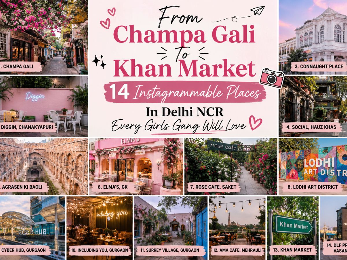 From Champa Gali To Khan Market: 14 Instagrammable Places In Delhi-NCR Every Girls Gang Will Love